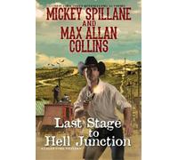 Max Allan Collins Mickey Spillane Last Stage to Hell Junction (Copertina rigida)