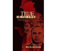 Max Allan Collins True Detective (Tascabile) Nathan Heller Novel