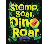 Max Amato Brendan McAuliffe Stomp, Soar, Dino Roar (Copertina rigida)