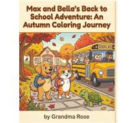 Max and Bella's Back to School Adventure: An Autumn Coloring Journey