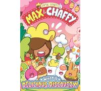 Max and Chaffy: What a Delicious Discovery! (from the million-selling Jamie Smart, Illustrator of the Year)