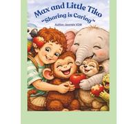 Max and Little Tiko - “Sharing is Caring”