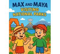 Max and Maya Visit National Parks: Explore, Learn, and Color 25 National Parks - A Fun Travel Adventure Coloring Book for Kids