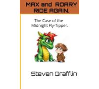 Max and Roary Ride Again.: The Case of the Midnight Fly-Tipper.