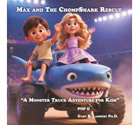 Max and the ChompShark Rescue!: “A Monster Truck Adventure for Kids”