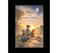 Max and the Invisible Problem: The Day Max Learned to Speak Up