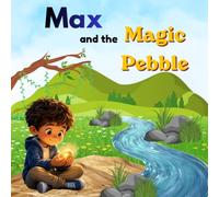 Max and the Magic Pebble