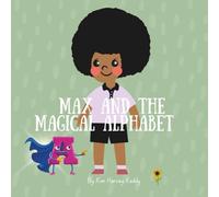 Max and the Magical Alphabet: A Children’s Book About Dyslexia, Reading Confidence, and Coping Strategies