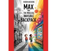 Max and the Magical Invisible Backpack
