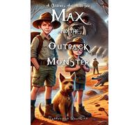 Max and the Outback Monster (A Children’s Australian Tale | Book 2)