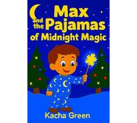 Max and the Pajamas of Midnight Magic
