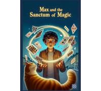 Max and the Sanctum of Magic