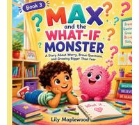 Max and the What-If Monster