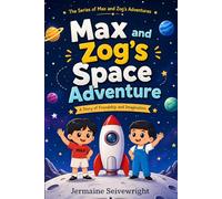 Max and Zog’s Space Adventure: A Story of Friendship and Imagination