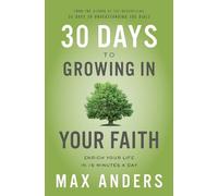 Max Anders 30 Days to Growing in Your Faith (Tascabile)