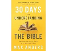 Max Anders 30 Days to Understanding the Bible, 30th Anniversary (Tascabile)