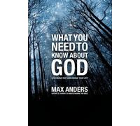 Max Anders What You Need to Know About God (Tascabile)