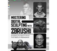 Max Andrews Mastering Digital Sculpting with ZBrush 2025 (Tascabile)