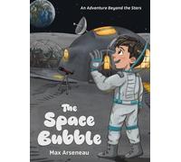 Max Arseneau The Space Bubble (Copertina rigida)