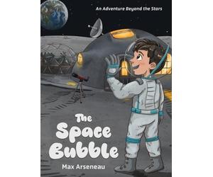 Max Arseneau The Space Bubble (Copertina rigida)