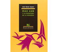 Max Aub y la escritura de la memoria