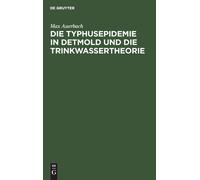 Max Auerbach Die Typhusepidemie in Detmold Und Die Trinkwasse (Copertina rigida)