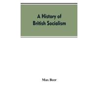 Max Beer A history of British socialism (Tascabile)