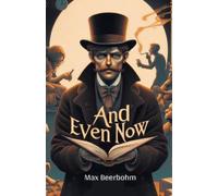 Max Beerbohm And Even Now (Edition2024) (Tascabile)