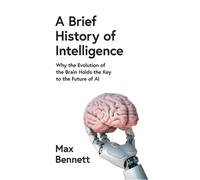 Max Bennett A Brief History of Intelligence (Copertina rigida)