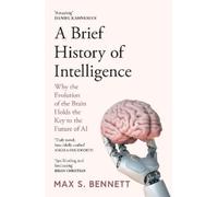 Max Bennett A Brief History of Intelligence (Tascabile)