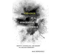 Max Bergholz Violence As a Generative Force (Copertina rigida)