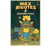 MAX BIGOTES 2: ¡DESPEINE TOTAL!: Cómic infantil con aventuras, suspense y acción. Una historia sobre la amistad, el valor… y la lucha por el bien.