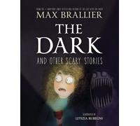 Max Brallier The Dark and Other Scary Stories (Copertina rigida)