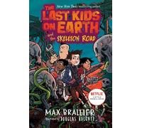 Max Brallier The Last Kids on Earth and the Skeleton Road (Copertina rigida)