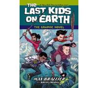 Max Brallier The Last Kids on Earth: The Graphic Novel (Tascabile)