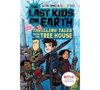 Max Brallier The Last Kids on Earth: Thrilling Tales from the Tree H (Tascabile)