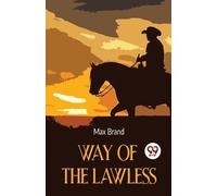 Max Brand Way of the Lawless (Tascabile)