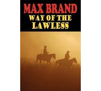 Max Brand Way of the Lawless (Tascabile)
