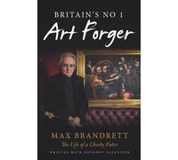 Max Brandrett Anthony Valenti Britain's No. 1 Art Forger Max Brandre (Tascabile)