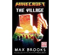Minecraft: The Village: An Official Minecraft Novel