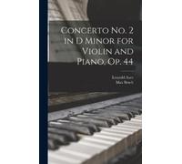 Max Bruch Leopo Concerto no. 2 in D Minor for Violin and Pian (Copertina rigida)