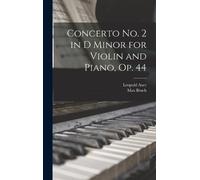 Max Bruch Leopo Concerto no. 2 in D Minor for Violin and Pian (Copertina rigida)