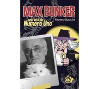 Max Bunker. Una vita da numero uno