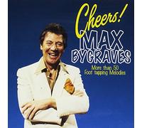 Max Bygraves - Cheers! Max Bygraves: More Than 50 Foot Tapping Melodies