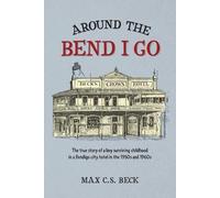 Max C S Beck Around the Bend I Go (Tascabile)