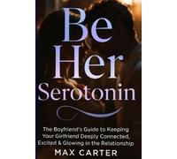 Max Carter Be Her Serotonin (Tascabile)