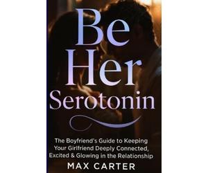 Max Carter Be Her Serotonin (Tascabile)
