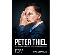 Max Chafkin Pet Peter Thiel - Facebook, PayPal, Palantir: Wie (Copertina rigida)