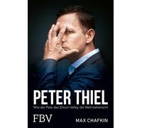 Max Chafkin Pet Peter Thiel - Facebook, PayPal, Palantir: Wie der Pa (Tascabile)