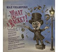 Max Champion Mr. Joe Jackson Presents Max Champion in 'What a Racket' (CD)